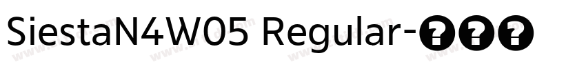 SiestaN4W05 Regular字体转换